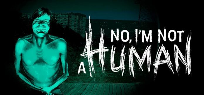 No, I'm Not a Human No, I'm Not a Human